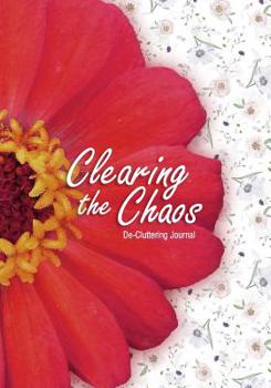 Paperback Clearing The Chaos: Decluttering Journal Book