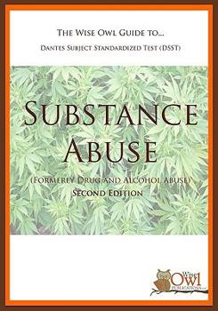 Paperback The Wise Owl Guide To... Dantes Subject Standardized Test (Dsst) Substance Abuse (Formerly Drug and Alcohol Abuse) Second Edition Book