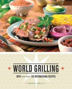 Paperback World Grilling: With More Than 130 International Recipes Book