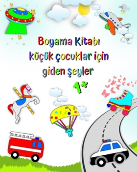Boyama Kitabı küçük çocuklar için giden şeyler: İtfaiye Aracı, Ambulans, Çöp Kamyonu ve daha fazlası
