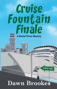 Cruise Fountain Finale (A Rachel Prince Mystery)