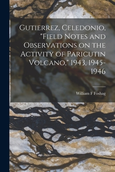 Paperback Gutierrez, Celedonio, "Field Notes and Observations on the Activity of Paricutin Volcano," 1943, 1945-1946 Book