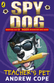 Teacher's Pet - Book #7 of the Spy Dog