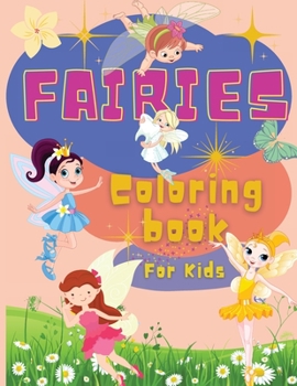 Fairies Coloring Book For Kids: Fantasy Fairy Coloring Book for Girls and Boys with 30 Magic Fairies Coloring Pages