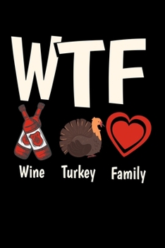 Notizbuch: Wtf Wein Thanksgiving Truthahn Familie Geschenk 120 Seiten, 6X9 (Ca. A5), Liniert (German Edition)