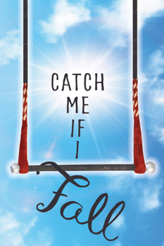 Library Binding Catch Me If I Fall Book