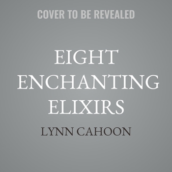 Eight Enchanting Elixirs