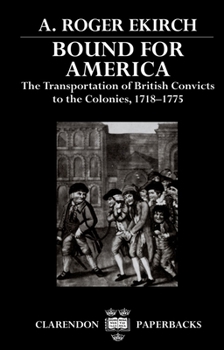 Paperback Bound for America: The Transportation of British Convicts to the Colonies, 1718-1775 Book