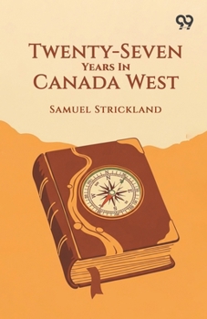 Twenty-Seven Years In Canada West