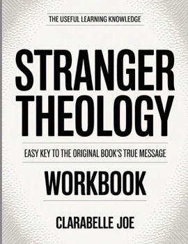 Paperback The Useful Learning Knowledge Stranger Theology: Easy Key to the Original Book's True Message Book