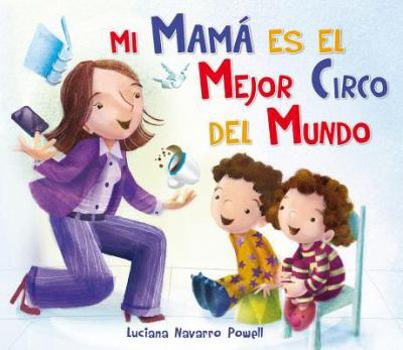 Hardcover Mi Mama Es El Mejor Circo del Mundo [Spanish] Book