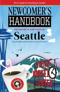 Paperback Newcomer's Handbook for Moving To and Living In Seattle: Including Bellevue, Redmond, Everett, and Tacoma Book