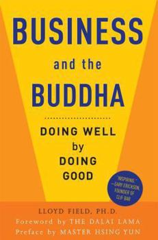 Paperback Business and the Buddha: Doing Well by Doing Good Book
