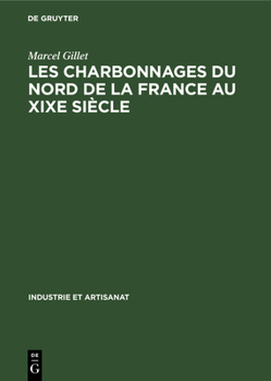 Hardcover Les Charbonnages Du Nord de la France Au XIXe Siècle Book