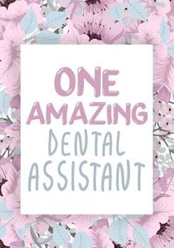 One Amazing Dental Assistant: Ruled Writing Notebook,Dental Assistant Notebook, Dental Assistant Gifts For Women, Dental Gifts for Dental ... & Novelty Gift Idea for all Dental Assistant