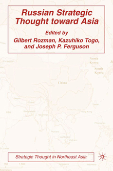 Russian Strategic Thought toward Asia (Strategic Thought in Northeast Asia) - Book  of the Strategic Thought in Northeast Asia