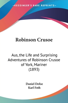 Robinson Crusoe: Aus, The Life And Surprising Adventures Of Robinson Crusoe Of York, Mariner