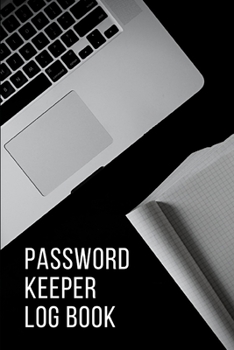 Paperback Password Keeper Log Book: Forgotten Passwords Notebook - Different Accounts - Website Log In - Internet - Online Passwords - Easy to Remember - Book