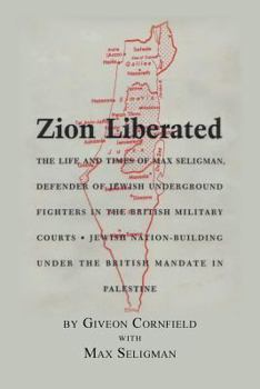 Paperback Zion Liberated: Jewish Nation Building Under the British Mandate in Palestine Book
