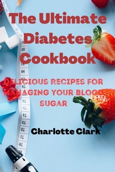 Paperback The Ultimate diabetes Cookbook: Delicious Recipes for Managing your Blood sugar Book