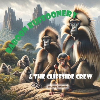 Paperback Baboon Buffoonery and the Cliffside Crew: An Ethiopian Adventure Book