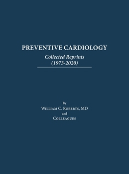 Hardcover Preventive Cardiology: Collected Reprints (1973-2020): Collected Reprints (1973 to 2020): Collected Reprints by Roberts Book