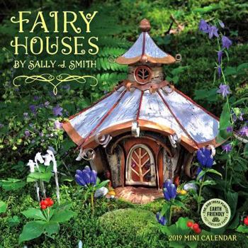Calendar Fairy Houses 2019 Mini Calendar: By Sally J. Smith Book