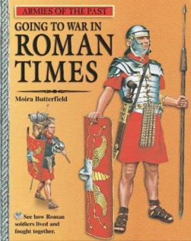 Hardcover Going to War in Roman Times (Armies of the Past) Book