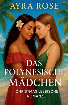 Paperback Das Polynesische Mädchen: Charistmas Lesbische Romanze [German] Book