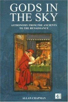 Hardcover Gods in the Sky: Astronomy, Religion and Culture from the Ancients to the Renaissance Book