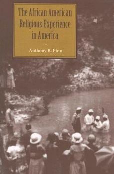The African American Religious Experience in America (History of African-American Religions)