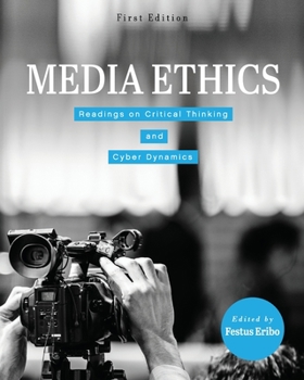 Paperback Media Ethics: Readings on Critical Thinking and Cyber Dynamics Book