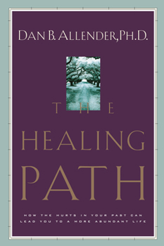Paperback The Healing Path: How the Hurts in Your Past Can Lead You to a More Abundant Life Book