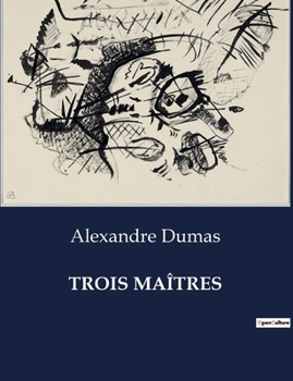 Paperback Trois Maîtres [French] Book