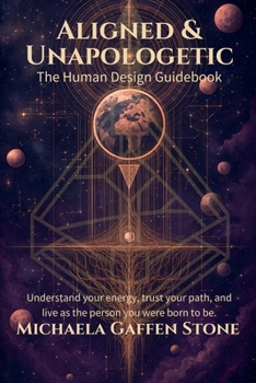 Paperback Aligned & Unapologetic: The Human Design Guidebook Book