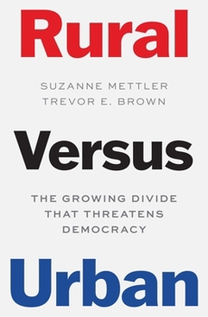 Rural Versus Urban: The Growing Divide That Threatens Democracy