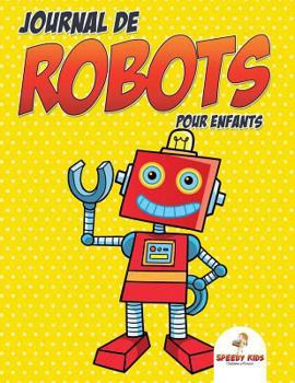 Paperback Journal de robots pour enfants (French Edition) [French] Book