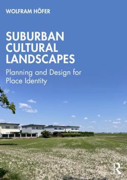 Paperback Suburban Cultural Landscapes: Planning and Design for Place Identity Book