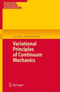 Paperback Variational Principles of Continuum Mechanics Two Volume Set: Interaction of Mechanics and Mathematics Book