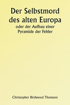 Paperback Old Europe's Suicide Or The Building of a Pyramid of Errors [German] Book