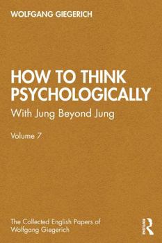 Paperback How to Think Psychologically: With Jung Beyond Jung Book