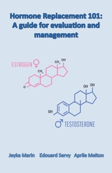 Paperback Hormone Replacement 101: A Guide for Evaluation and Management Volume 1 Book