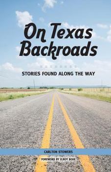 Paperback On Texas Backroads: Stories Found Along the Way Book