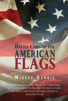 Paperback Battle Cries of the American Flags: Revised Edition Book