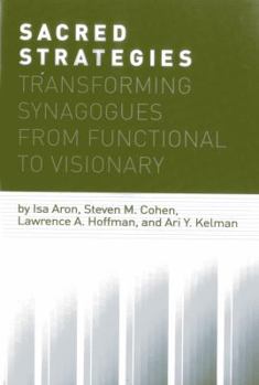 Paperback Sacred Strategies: Transforming Synagogues from Functional to Visionary Book