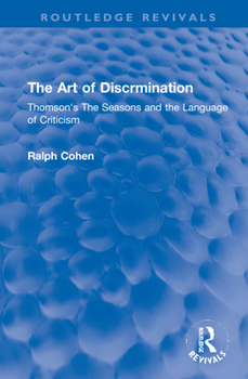 Hardcover The Art of Discrimination: Thomson's the Seasons and the Language of Criticism Book