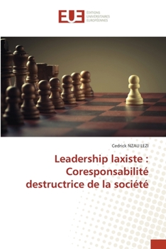 Paperback Leadership laxiste: Coresponsabilité destructrice de la société [French] Book