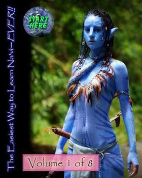 Paperback The Easiest Way to Learn Na'vi--EVER!!: Volume 1 of 8 Book
