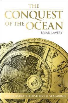 Hardcover The Conquest of the Ocean: The Illustrated History of Seafaring Book