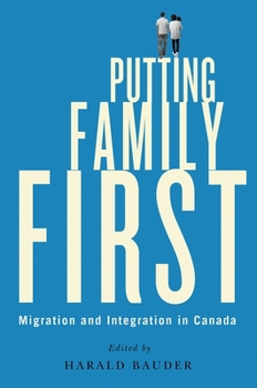 Paperback Putting Family First: Migration and Integration in Canada Book